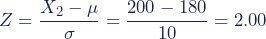 Z = {\dfrac{{X_2 - \mu}}{\sigma} = {\dfrac{{200 - 180}}{10} = 2.00